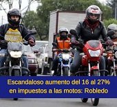 Senador Robledo advirtió escandaloso aumento del 16 al 27% en impuestos a las motos
